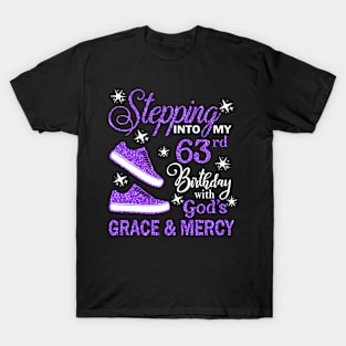 Stepping Into My 63rd Birthday With God's Grace & Mercy Bday T-Shirt